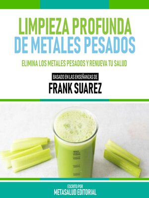 cover image of Limpieza Profunda De Metales Pesados--Basado En Las Enseñanzas De Frank Suarez